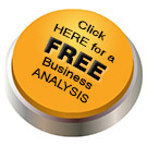 Get a FREE Business Analysis - Click HERE!